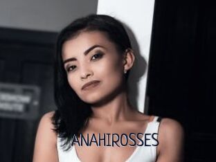 ANAHIROSSES