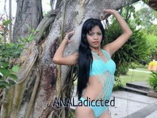 ANALadiccted