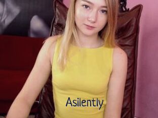 Asilently