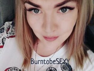 BurntobeSEXY