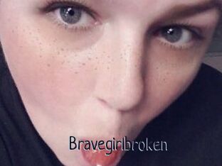 Bravegirlbroken