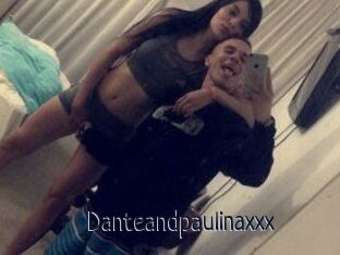 Danteandpaulinaxxx