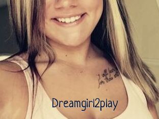 Dreamgirl2play