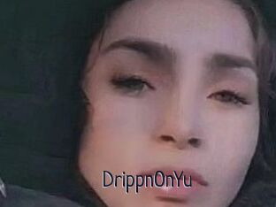 DrippnOnYu