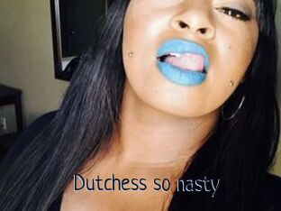 Dutchess_so_nasty_