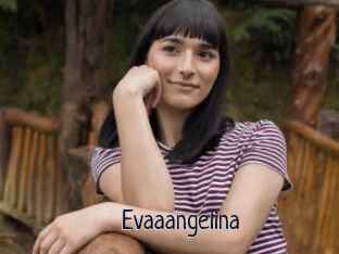 Evaaangelina