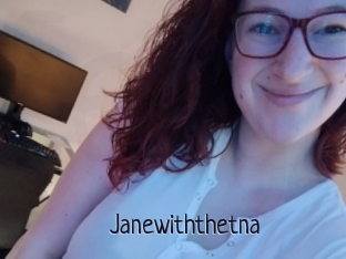 Janewiththetna