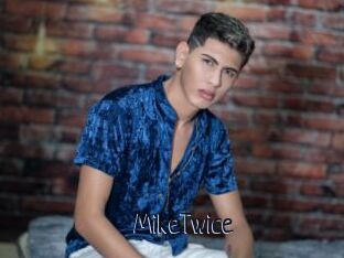 MikeTwice