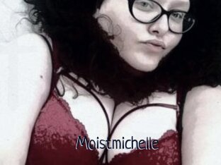 Moistmichelle