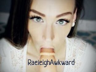 RaeleighAwkward