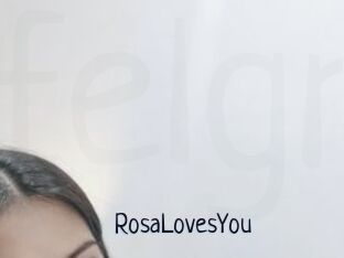 RosaLovesYou