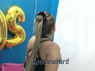 RoseanalHard