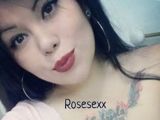 Rosesexx