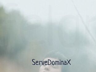 ServeDominaX