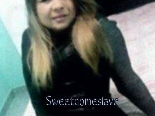 Sweetdomeslave