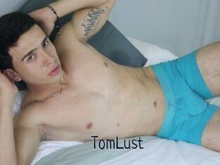 TomLust