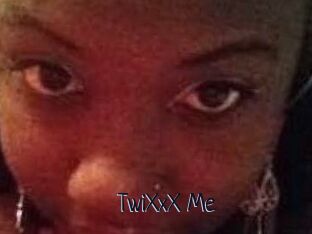 TwiXxX_Me