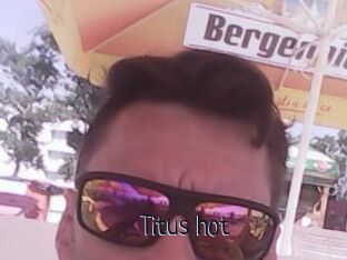 Titus_hot