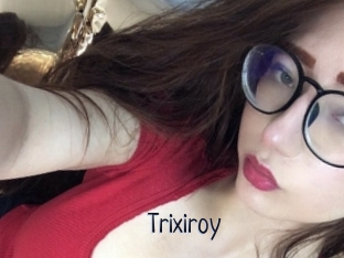 Trixiroy