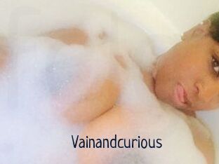 Vainandcurious