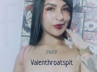 Valenthroatspit