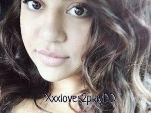 Xxxloves2playDD