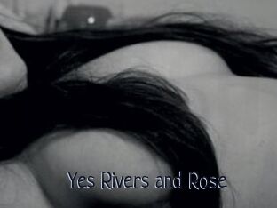 Yes_Rivers_and_Rose